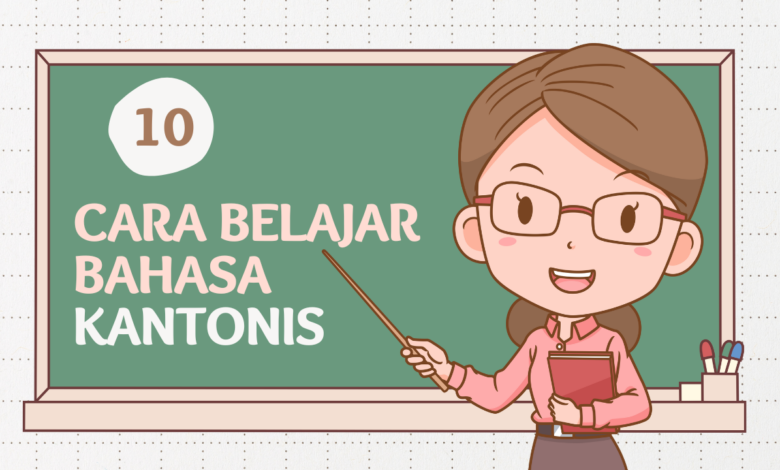 10 Cara Belajar Bahasa Kantonis dengan Mudah 1 10 Cara Belajar Bahasa Kantonis dengan Mudah