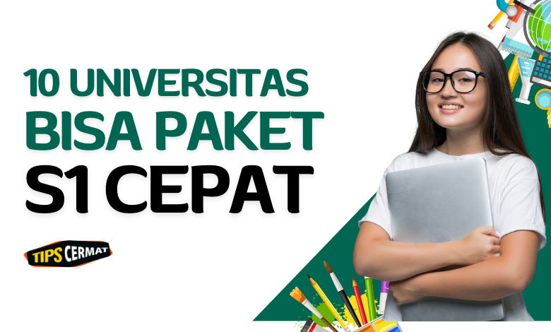 10 Univ Besar Menyediakan Paket Kuliah S1 Cepat 1 Paket Kuliah S1 Cepat